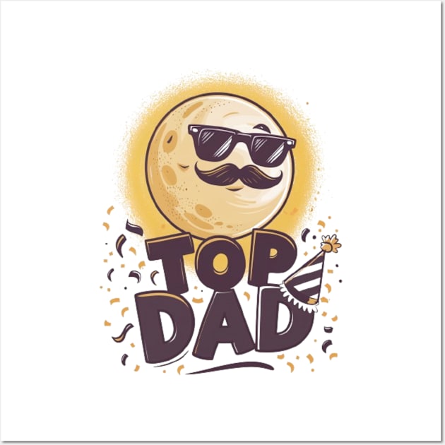 Top Dad - Celebrate Fatherhood with Style and Pride Wall Art by Medkas 